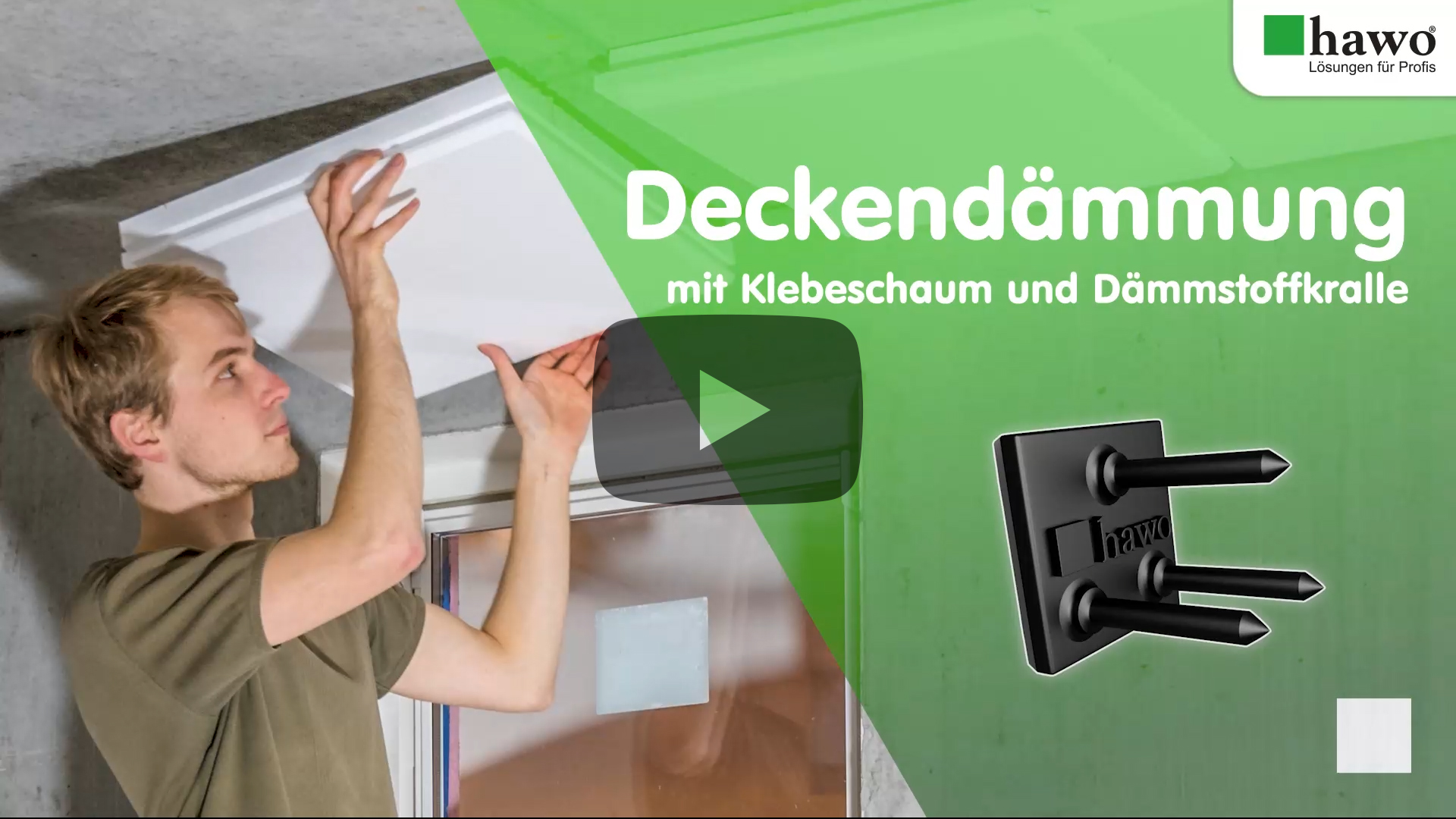 Vorschau YouTube-Video Deckendämmung mit jungem Mann bei der Verarbeitung und hawo Dämmstoffkralle Quick als Abbildung